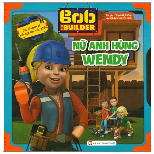 Sách - Bob The Builder - Nữ Anh Hùng Wendy