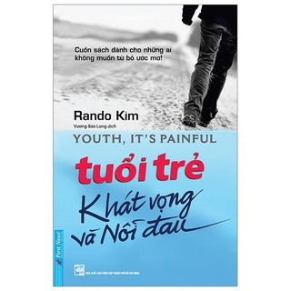 Sách - Tuổi Trẻ - Khát Vọng Và Nỗi Đau (Tái Bản 2019)