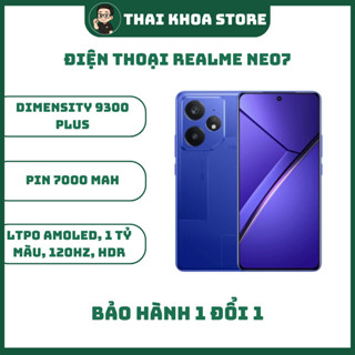 Điện thoại Realme Neo 7 - Dimensity 9300 Plus - BH 1 đổi 1 - THÁI KHOA STORE