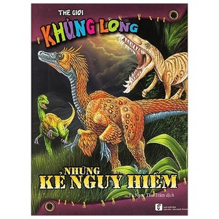 Sách thế giới khủng long - những kẻ nguy hiểm