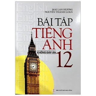 Sách - bài tập tiếng anh lớp 12 - không đáp án