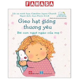 Sách gieo hạt giống thương yêu - bé con ngọt ngào của mẹ