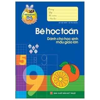 Sách - Tủ Sách Cho Bé Vào Lớp 1 - Bé Học Toán Dành Cho Học Sinh Mẫu Giáo Lớn