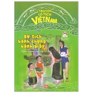 Sách Truyện Cổ Tích Việt Nam - Sự Tích Bánh Chưng Bánh Giầy (Tái Bản 2020)