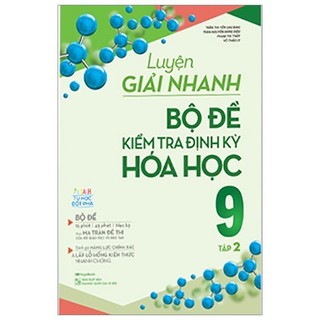 Sách - Luyện Giải Nhanh Bộ Đề Kiểm Tra Định Kỳ Hóa Học 9 - Tập 2