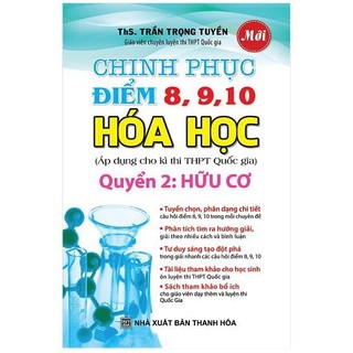 Sách Chinh Phục Điểm 8, 9, 10 Hóa Học - Quyển 2: Hữu Cơ