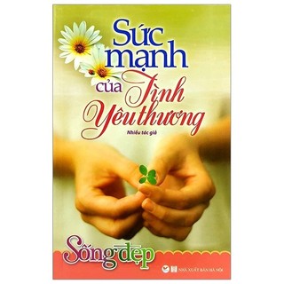 Sách - sống đẹp - sức mạnh của tình yêu thương