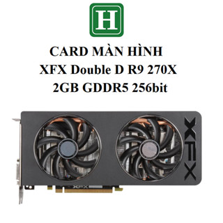 Card màn hình GAMING - AMD R9 270X, RX 570 RS, R7 240 - 2GB, 4GB, 8GB hàng tháo máy BH 6 tháng