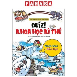 Sách quiz! khoa học kì thú: nam cực - bắc cực