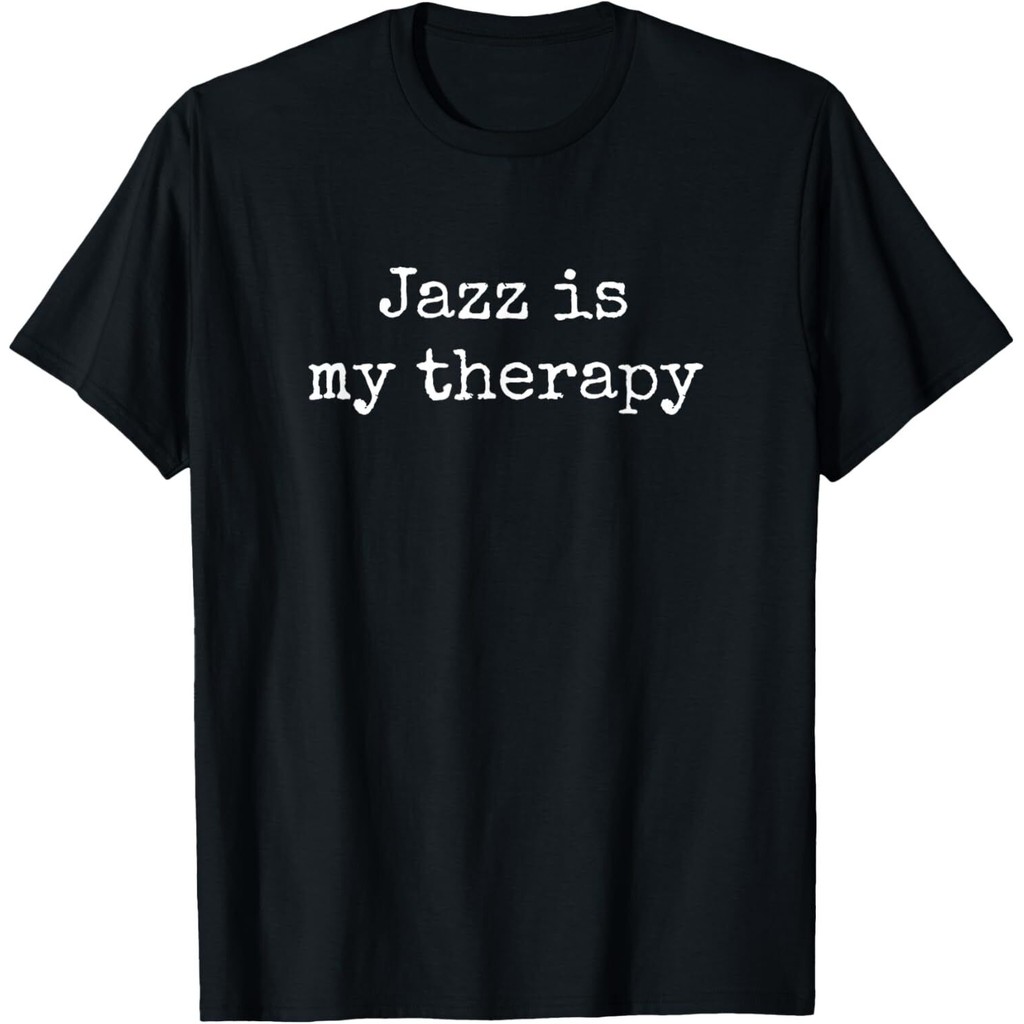 Áo thun Jazz Is My Therapy Jazz Music Lover
