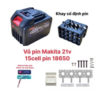  Vỏ pin Makita 18V 21V 5S 15 cell 18650 có báo pin 