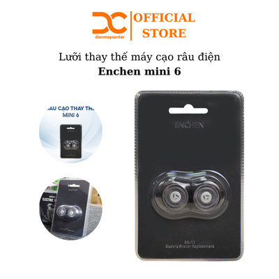 Lưỡi dao thay thế máy cạo râu ENCHEN Mini 6