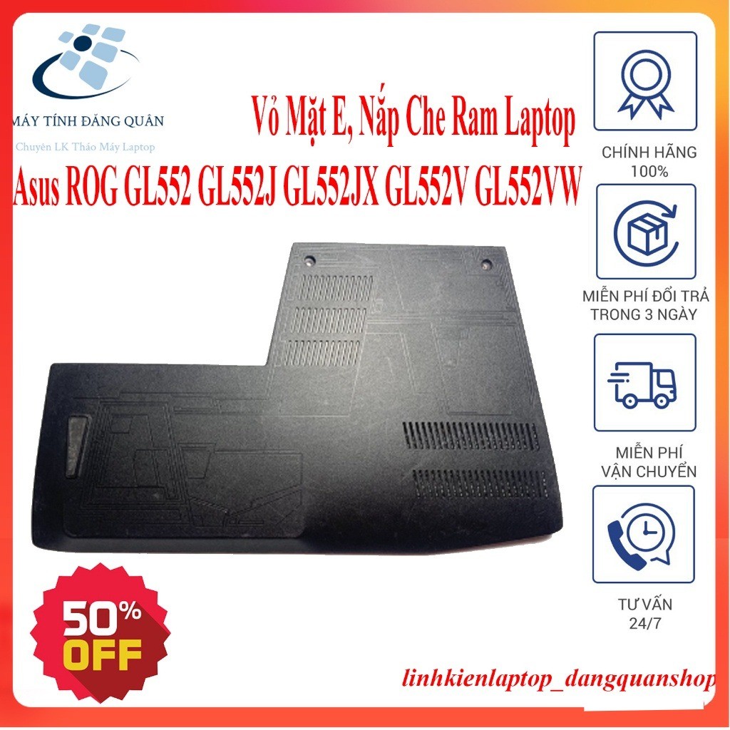 Vỏ Mặt E, Nắp Che Ram Laptop Asus ROG GL552 GL552J GL552JX GL552V GL552VW cũ tháo máy chống cháy