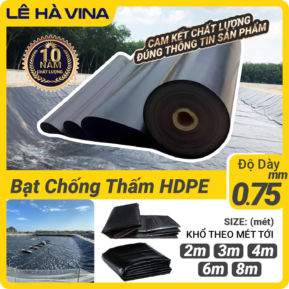 Bạt Lót Hồ Chống Thấm HDPE, Làm Hồ Cá Koi, Nuôi Tôm 0.75mm Theo Mét Tới Khổ 2m 3m 4m 6m - LVC Lê Hà 