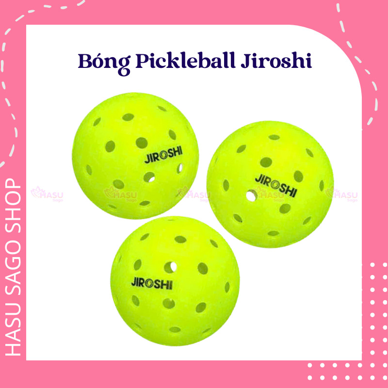Bóng Thi Đấu Ngoài Trời Pickleball Jiroshi  Độ Nảy Tốt, Bám Sân Hoàn Hảo, Đường Bay Chính Xác