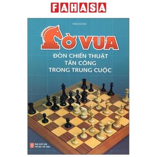 Sách - Cờ Vua - Đòn Chiến Thuật Tấn Công Trong Trung Cuộc
