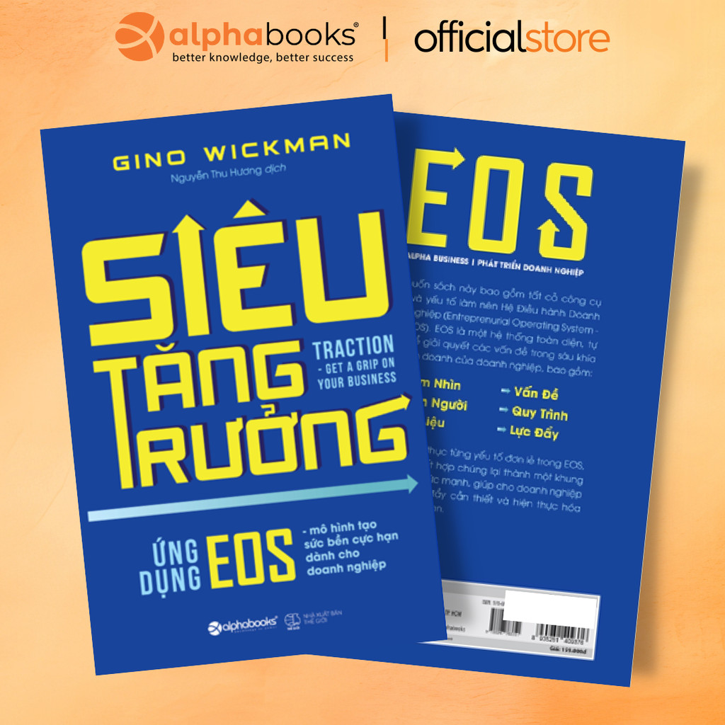 Sách - Siêu Tăng Trưởng - Ứng dụng EOS - Mô hình tạo sức bền cực hạn dành cho doanh nghiệp (Alpha Books)