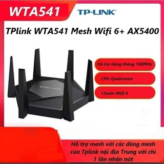 Bộ Phát Wifi Mesh Wifi 6 6+ Dual Wan Tplink TP-Link WTA541 AX5400 Cũ đã qua sử dụng  nội địa mesh , xước