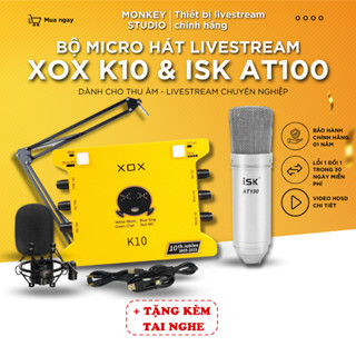 Mic Thu Âm | Micro Livestream Sound Card XOX K10 2020 & Mic ISK AT100 Hát Karaoke, Monkey Studio