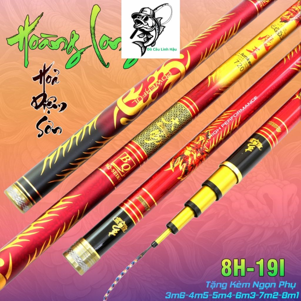Cần Câu Tay Hoàng Long - Hoả Diệm Sơn 8H - 19I Đủ size 3m6 - 8m1