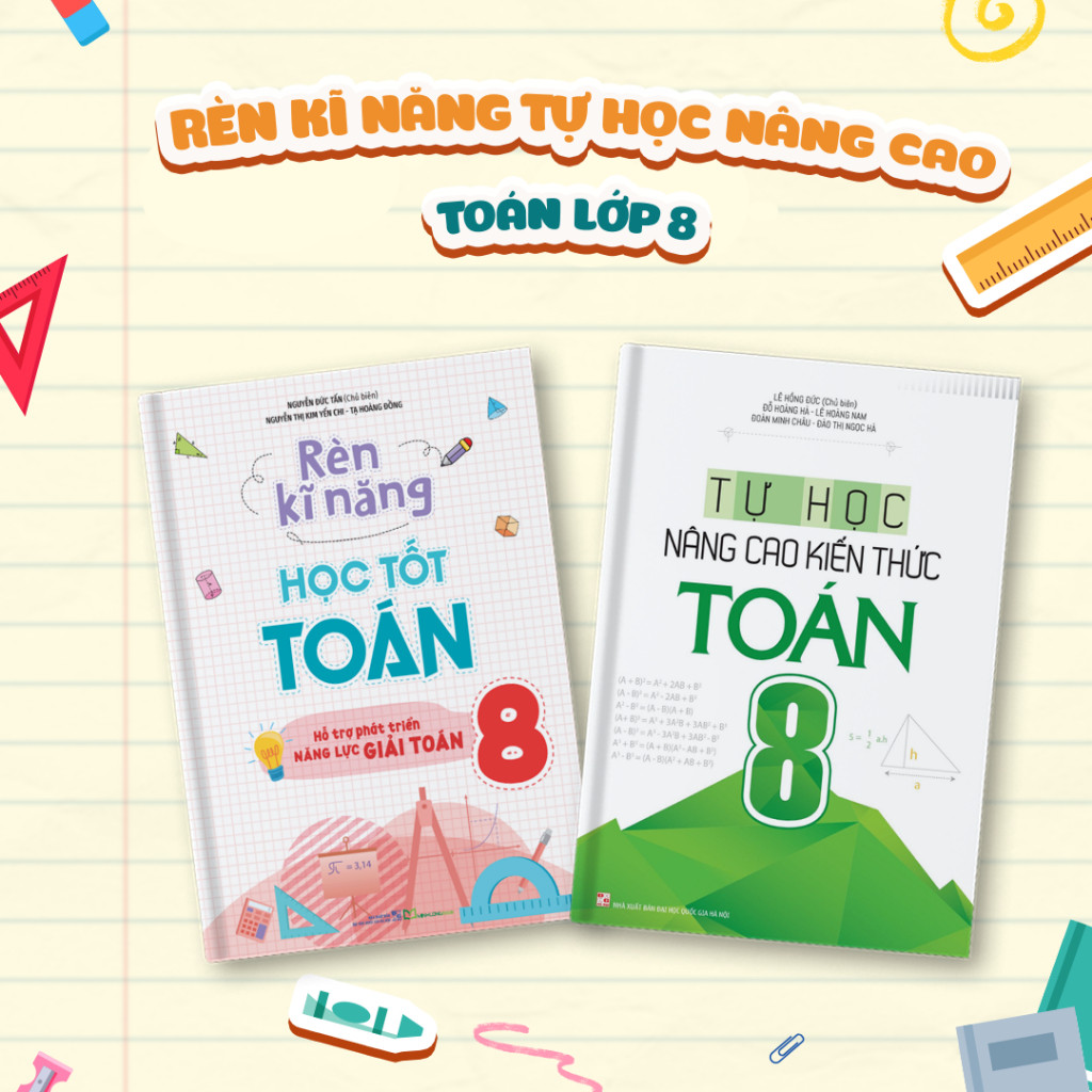 Sách: Combo 2 Cuốn Rèn Kĩ Năng Học Tốt Toán Lớp 8 + Tự Học Nâng Cao Kiến Thức Toán Lớp 8