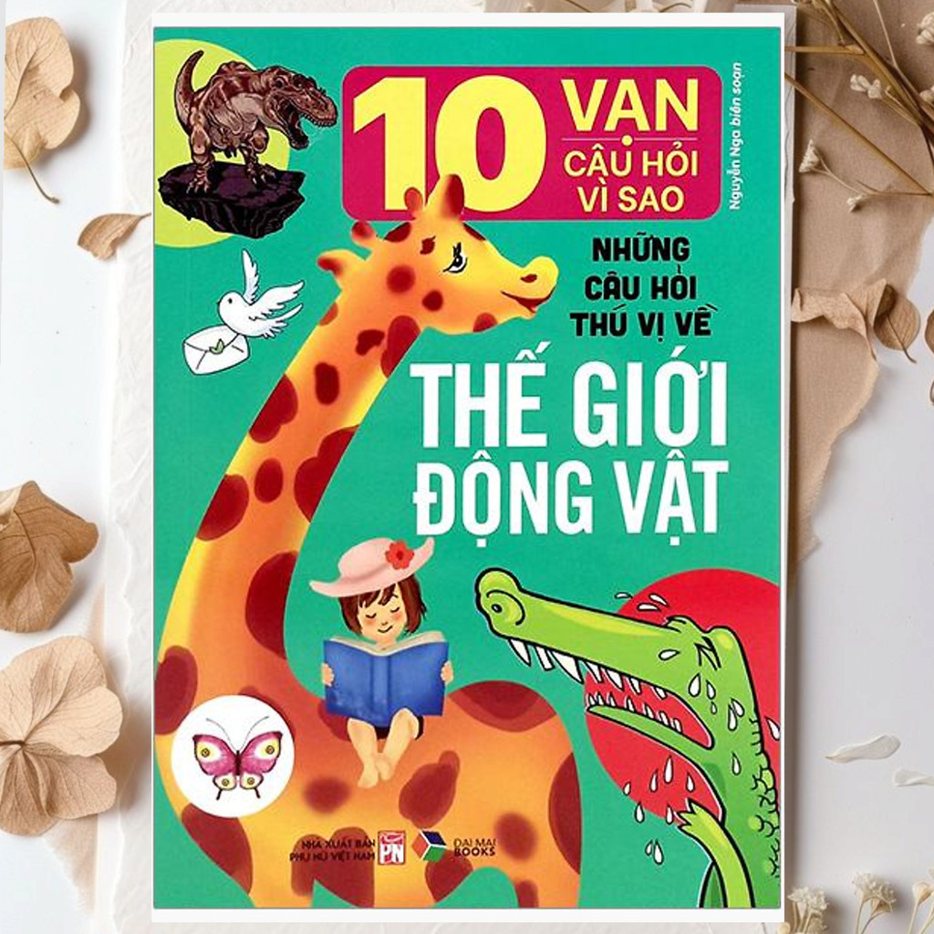 Sách - 10 Vạn Câu Hỏi Vì Sao-Những Câu Hỏi Thú Vị Về Thế Giới Động Vật