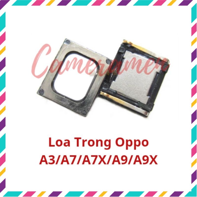 Loa Trong Oppo A3 / A7 / A7X / A9 / A9X ( Hàng Có Sẵn )