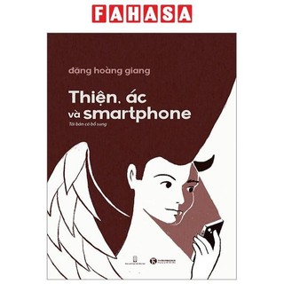 Sách - Thiện, Ác Và Smartphone (Tái Bản 2024)