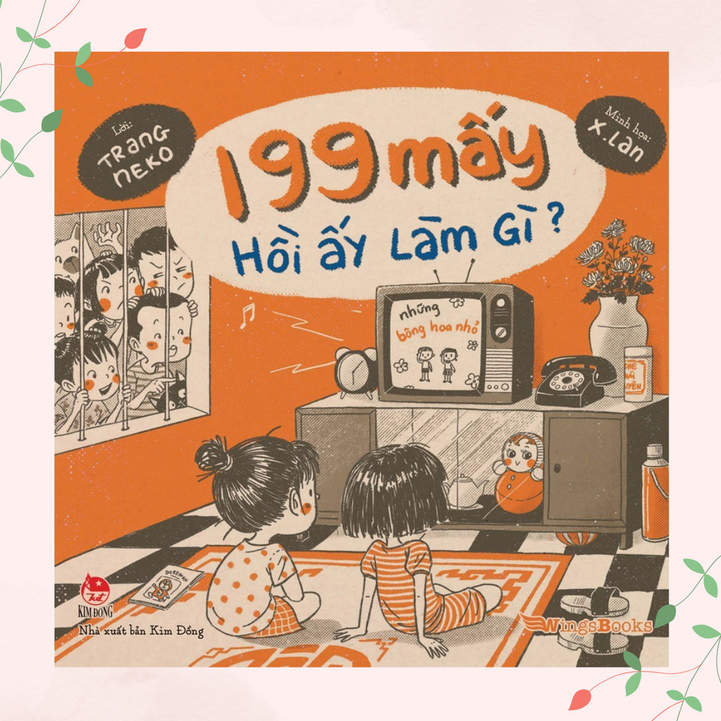 Sách 199 Mấy Hồi Ấy Làm Gì? - NXB Kim Đồng