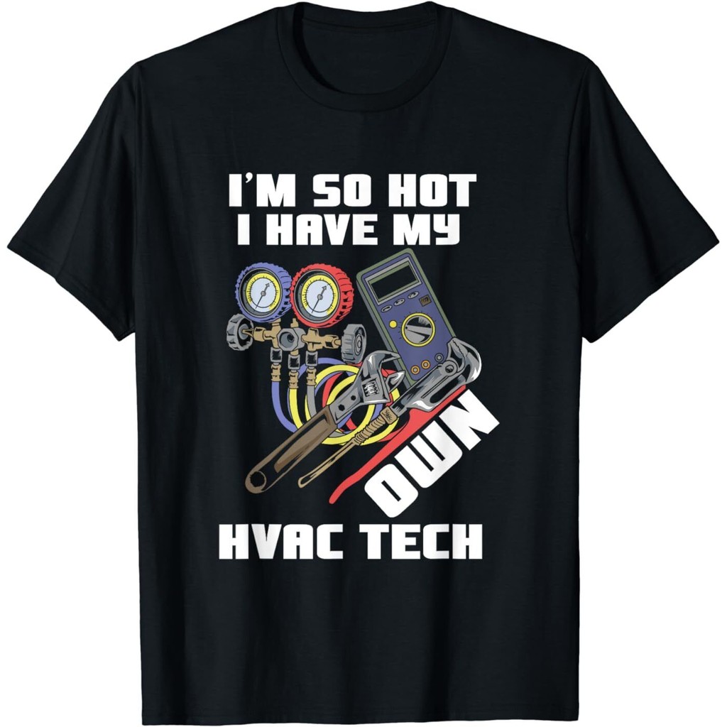 Áo thun Hvac Tech So Hot I Have My Own Hvac Tech Idea Tee
