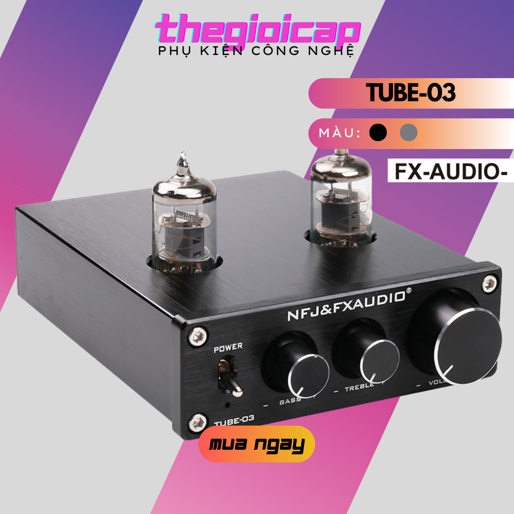 FX Audio TUBE-03 6J1 Preamplifier Đèn, Chỉnh Bass-Treble