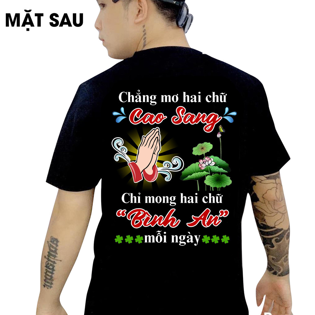 Áo thun in hình - Áo thun Chẳng mơ hai chữ cao sang chỉ mong hai chữ bình an mỗi ngày