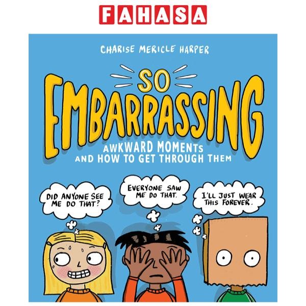 Sách ngoại văn: So Embarrassing: Awkward Moments And How To Get Through Them