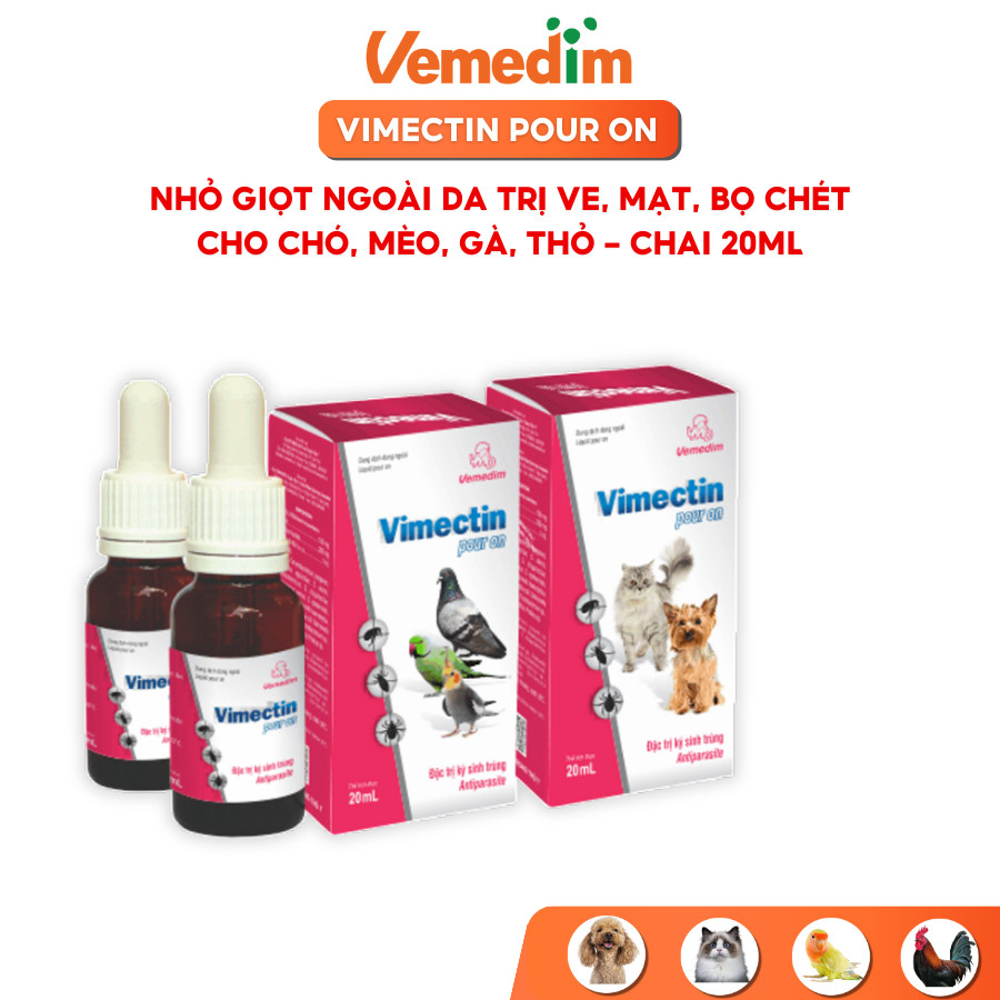 Thuốc nhỏ ngoài da cho chó mèo chim cảnh gia cầm Vemedim Vimectin pour on trị & phòng ve, bọ chét