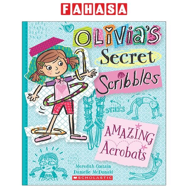 Sách ngoại văn: Olivia's Secret Scribbles #3: Amazing Acrobats