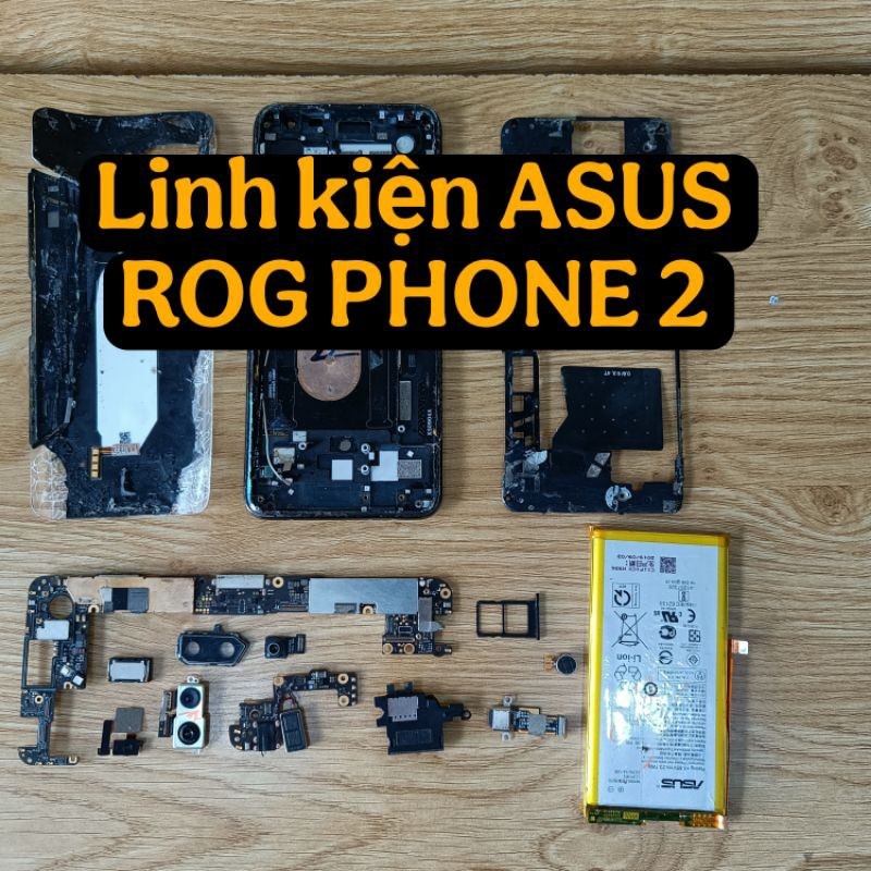 Linh kiện ASUS ROG PHONE 2 bóc máy, main đã sửa cắm lên dòng 0.6