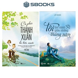 Sách Combo 2 Cuốn : Có Phải Thanh Xuân Là Tiếc Nuối + Tôi Tìm Mình Giữa Những Tháng Năm - SBOOKS