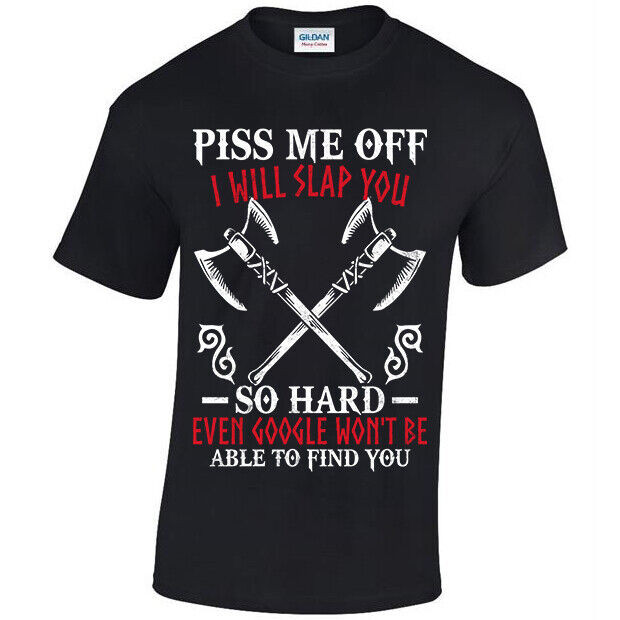 Piss Me Off I Will Slap You So Hard, Áo thun S - 5Top, Viking Warrior Axes