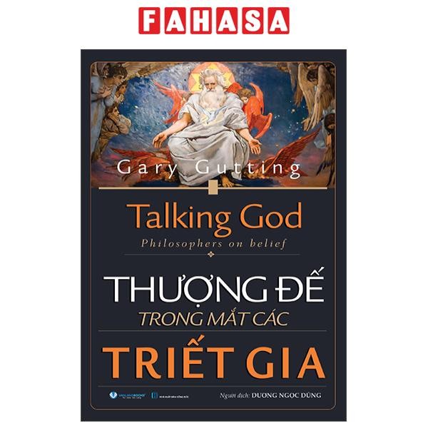 Sách - Talking God - Philosophers On Belief - Thượng Đế Trong Mắt Các Triết Gia