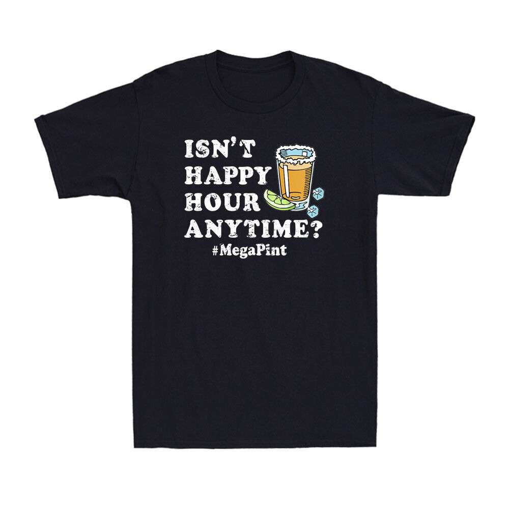 Isn 'T Happy Hour Áo Sơ Mi Bất Cứ Lúc Nào Ngộ nghĩnh Mega Pint Happy Hour Uống Áo Thun Nam