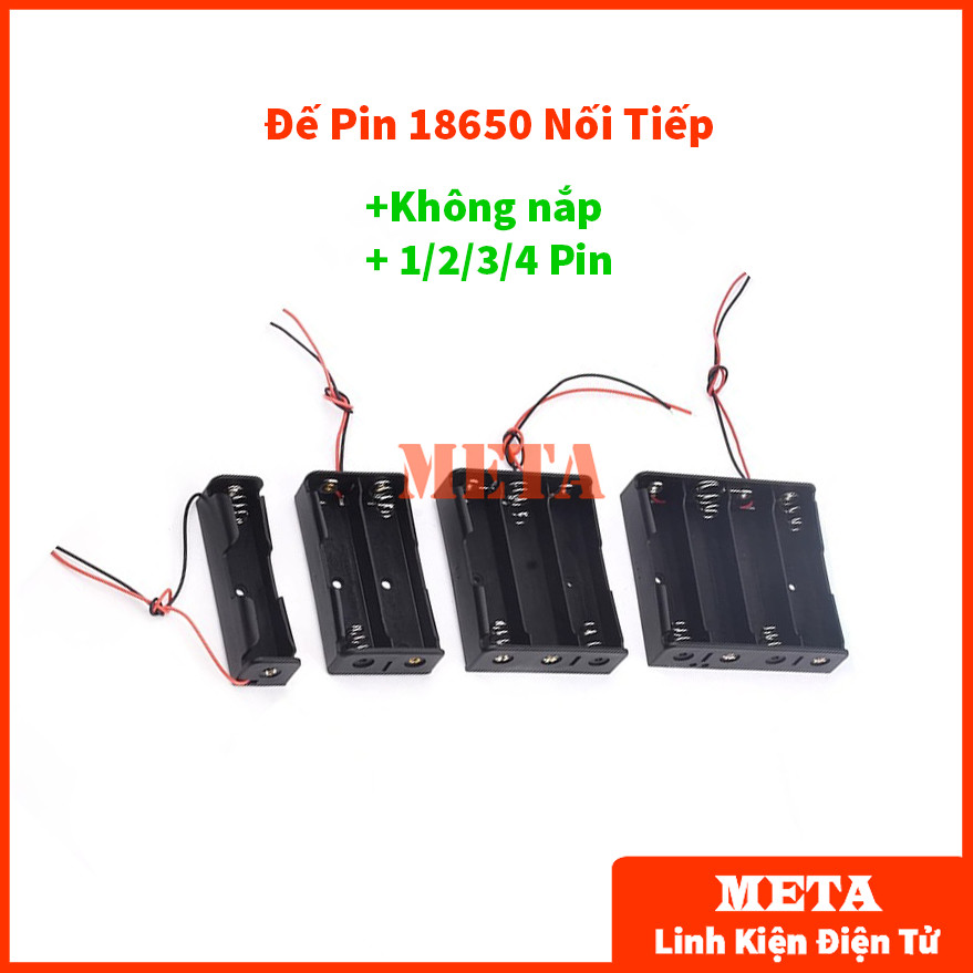 Đế Pin 18650 1/2/3/4 Pin Nối Tiếp Không Nắp - Đế 1 Pin 18650, Đế 2 Pin 18650, Đế 3 Pin 18650, Đế 4 P