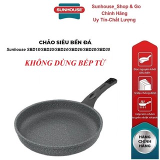 Chảo chống dính SUNHOUSE SBD18 SBD20 SBD24 SBD28 SBD30 siêu bền đá chảo phủ chống dính cao cấp_Hàng chính hãng