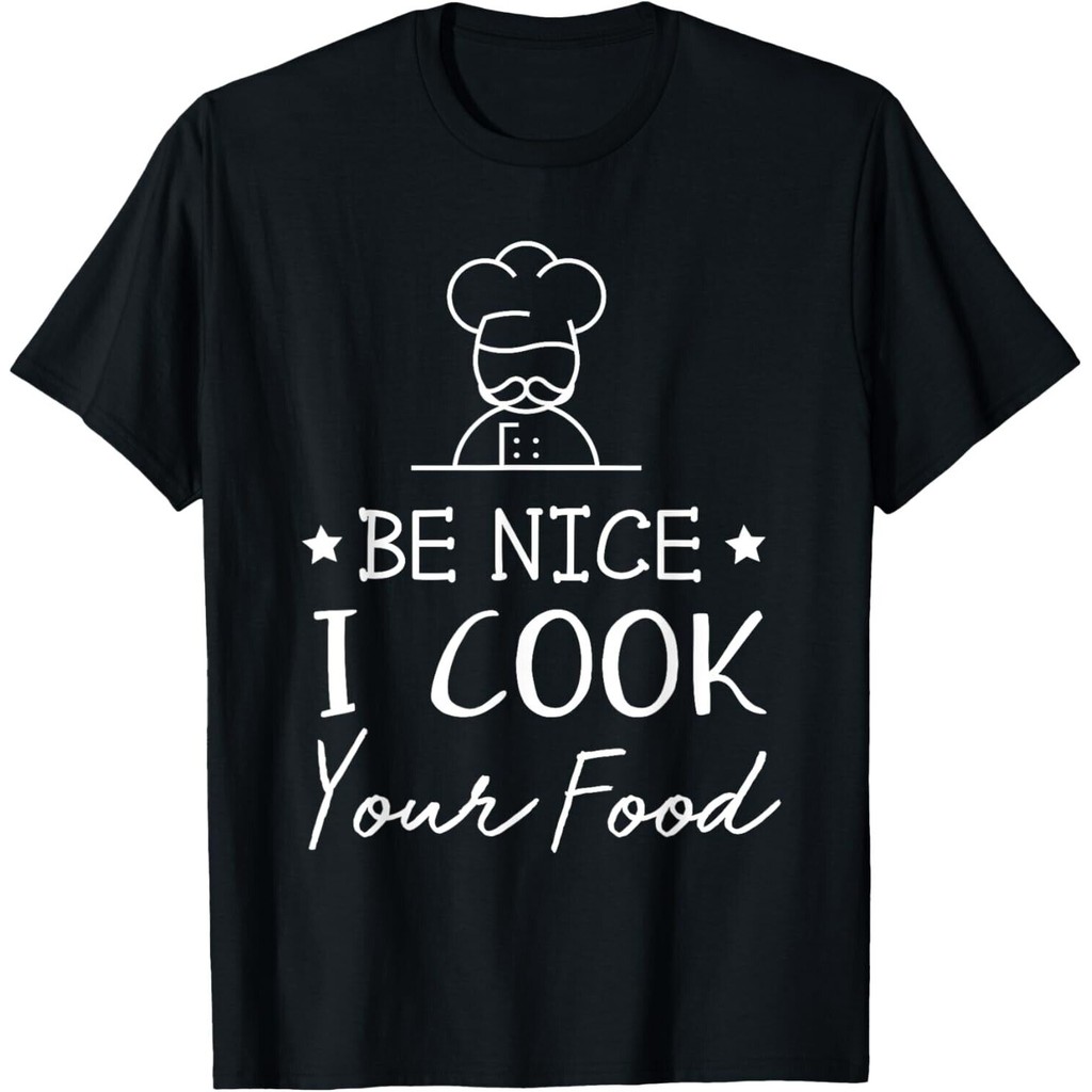 Sous Chef T Shirts Funny Food Tee Be Nice I Cook Your Food Áo thun