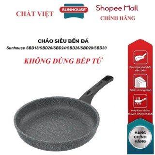 Chảo Đá Chống Dính KHÔNG TỪ SUNHOUSE Size 18 tới 30cm SBD18,SBD20,SBD24,SBD26,SBD28,SBD30