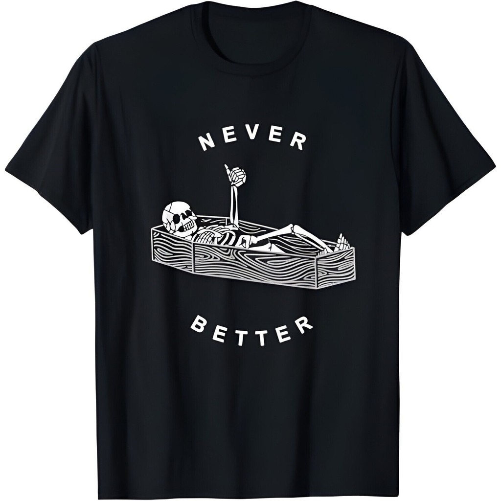 Áo thun Halloween Never Better Skull Skeleton In The Coffin