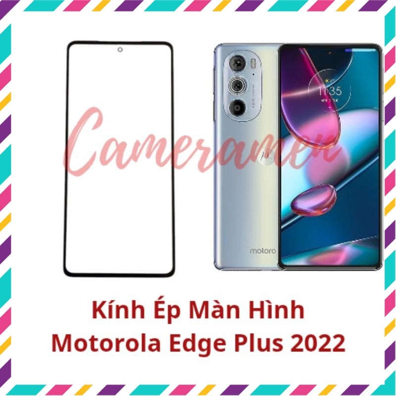 Kính Ép Màn Hình Motorola Edge Plus 2022 ( Có Sẵn Hàng )