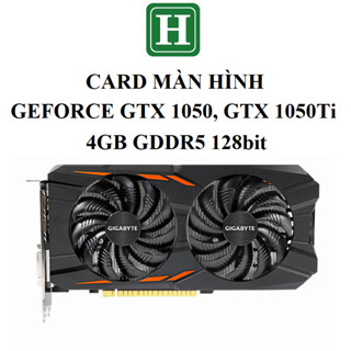 Card màn hình GTX 1050 - 1050Ti, 2GB - 4GB DDR5, hàng zin tháo máy BH 6 tháng
