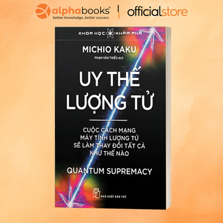Sách - Uy Thế Lượng Tử - Quantum Supremacy - Cuộc Cách Mạng Máy Tính Lượng Tử Sẽ Thay Đổi Tất Cả Như Thế Nào (NXB Trẻ)