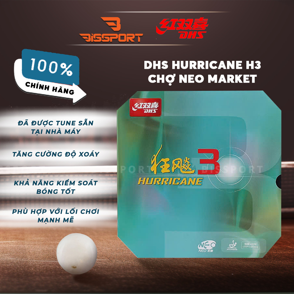 Mặt Vợt Bóng Bàn Tàu DHS Hurricane H3 Chợ Neo - Hàng Chính Hãng 100% - Đã Được Tune Sẵn , Bóng Đi Cự