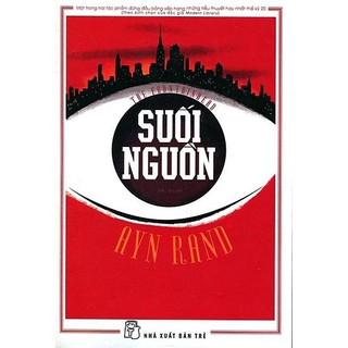 Sách - Suối Nguồn ( The Fountainhead - Top 100 những cuốn tiểu thuyết hay nhất thế kỷ ) - NXB Trẻ